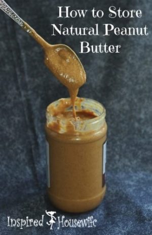 How to Store Natural Peanut Butter
