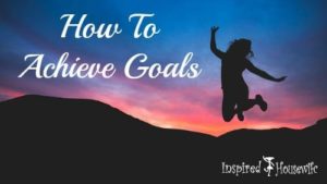How To Achieve Goals
