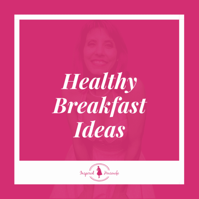 Healthy Breakfast Ideas
